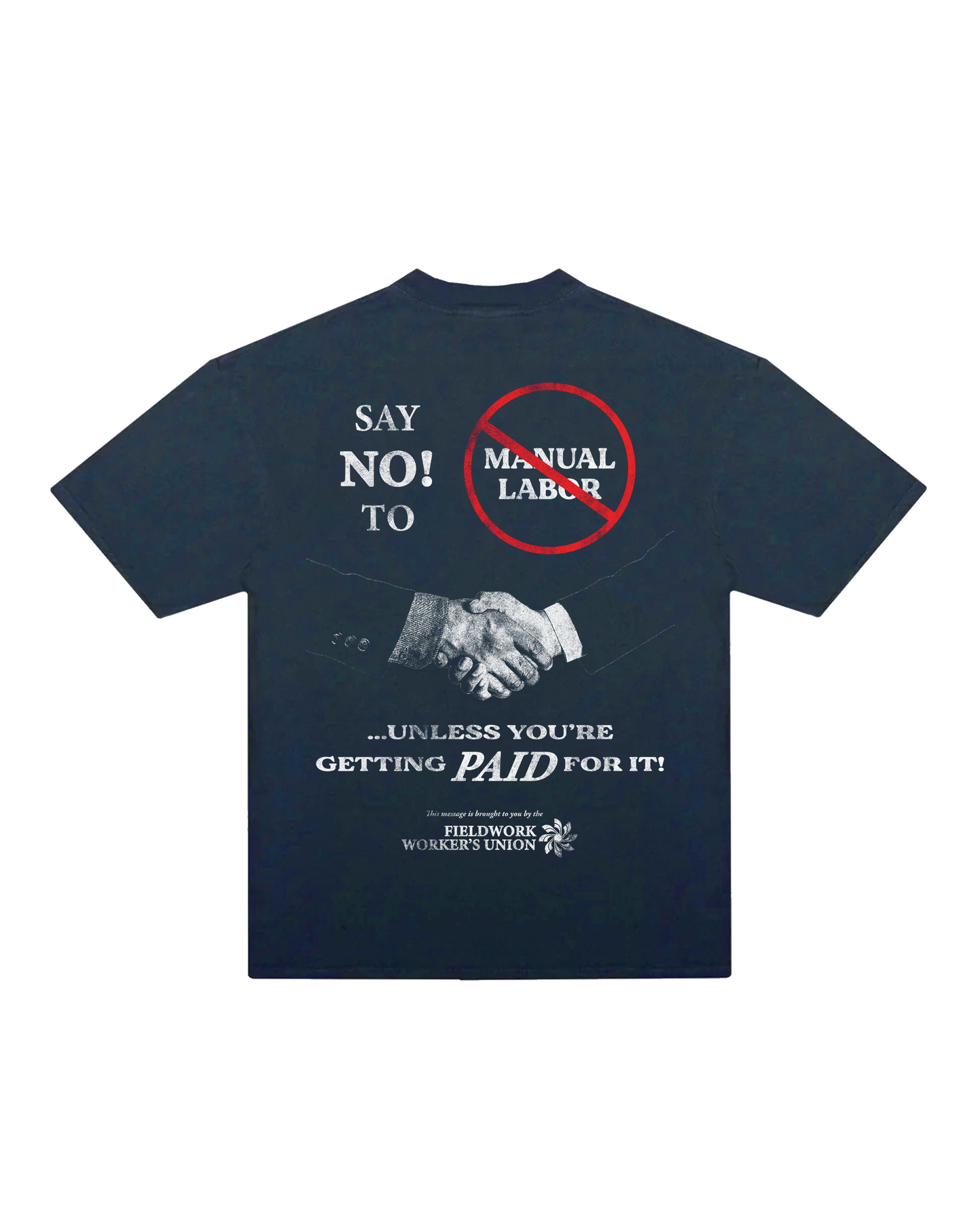 SAY NO! TO MANUAL LABOR TEE